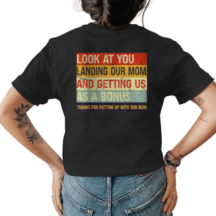 Look At You Landing Our Mom And Getting Us As A Bonus Funny  Womens Back Print T-shirt