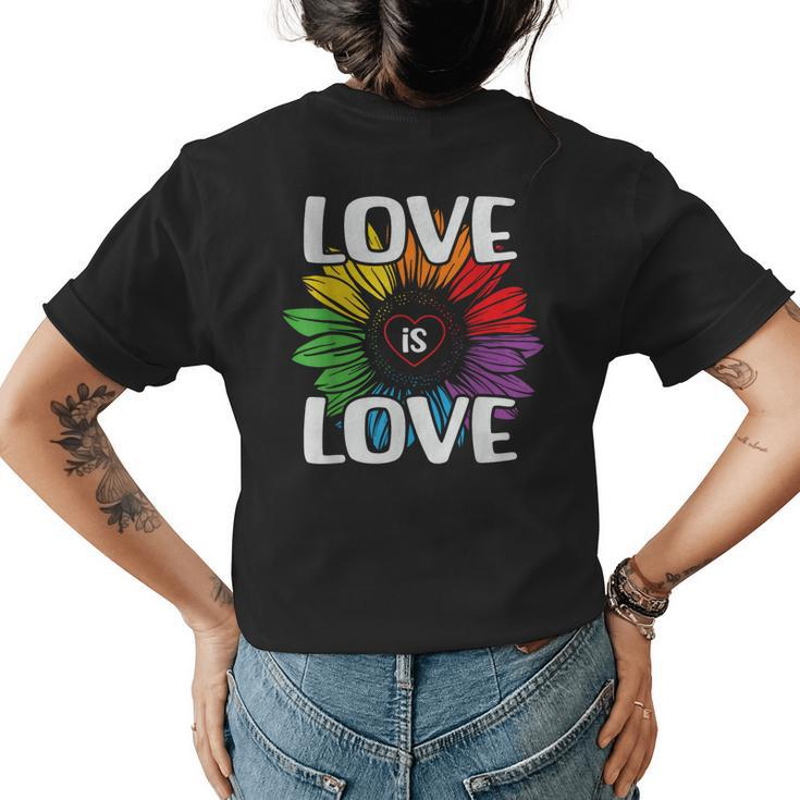 Love Is Love Rainbow Sunflower Lgbt Gay Lesbian Pride  Womens Back Print T-shirt