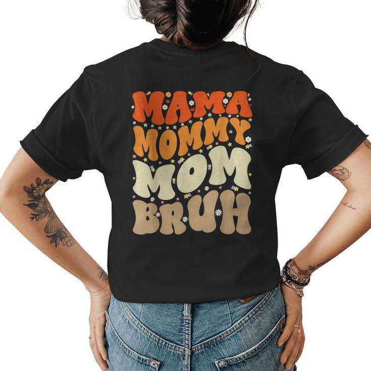 Mama Mommy Mom Bruh Mothers Day Groovy Funny Mother  Womens Back Print T-shirt
