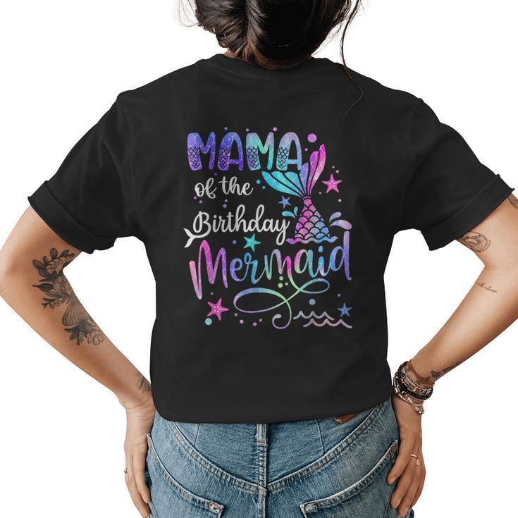Mama Of The Birthday Mermaid Matching Family Party Mothers Womens Back Print T-shirt