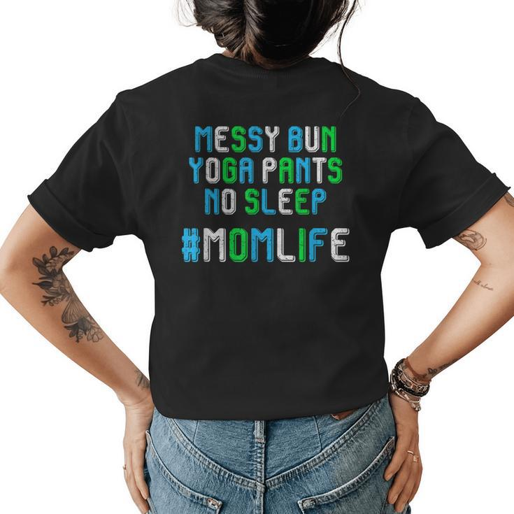 Messy Bun Yoga Pants No Sleep Mom Life Good Karma Womens Back Print T-shirt