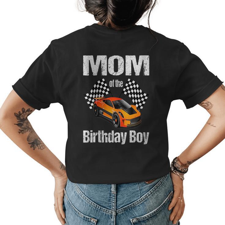 Mom Of The Birthdayboy Party Racing Race Car Gift For Womens Gifts For Mom Funny Gifts Womens Back Print T-shirt