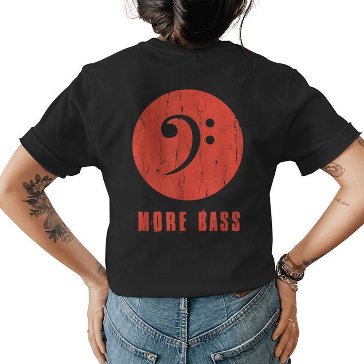 Musician More Bass Music Note Distressed Guitar Player Gift  Womens Back Print T-shirt