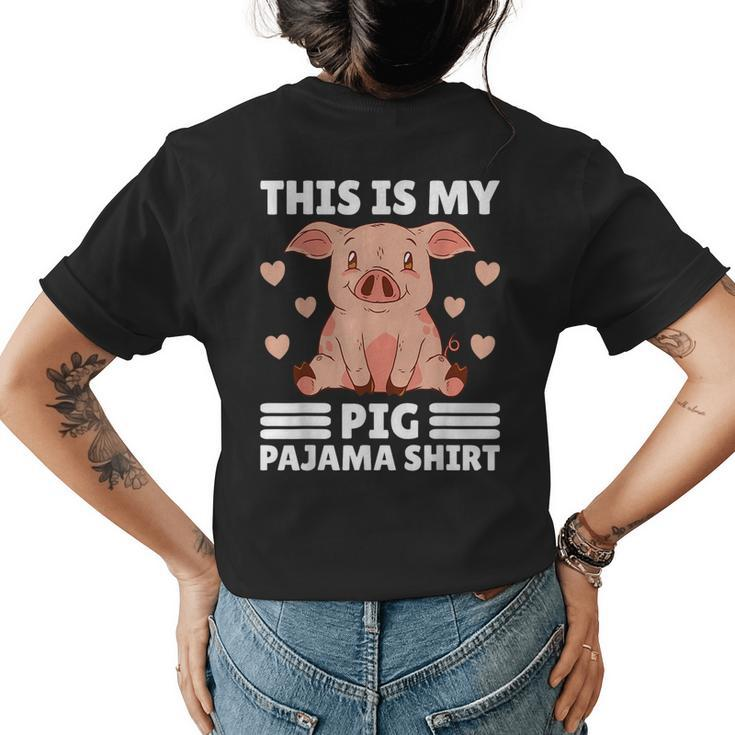 My Pig Pajama  Women Pig Pjs Cute Pig Stuff Farmer Girl  Womens Back Print T-shirt