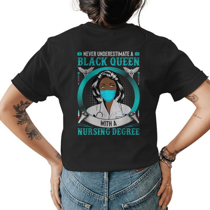 Nurse Never Underestimate A Black Queen With Nursing Degree Black Queen Funny Gifts Womens Back Print T-shirt