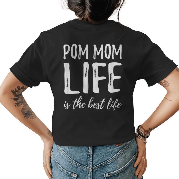 Pom Mom Life  Funny Pomeranian Dog Lover Gift Idea Gifts For Mom Funny Gifts Womens Back Print T-shirt