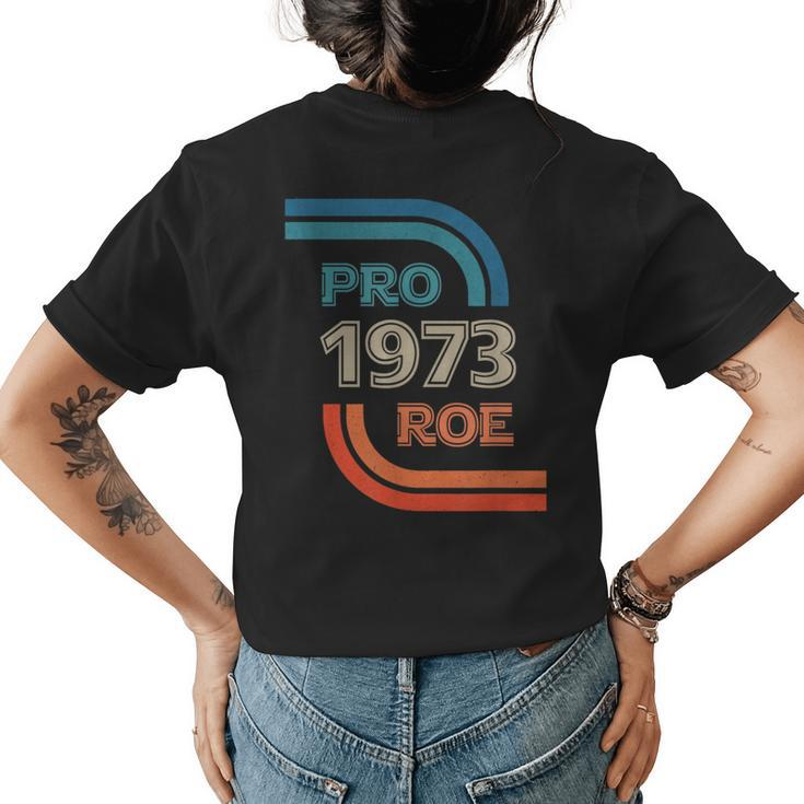 Pro Roe 1973 Roe Vs Wade Pro Choice Womens Rights Women's T-shirt Back Print