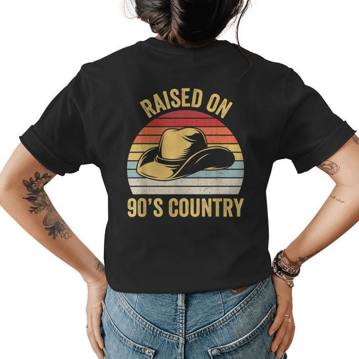 Raised On 90S Country Music Cowboy Cowgirl Vintage Retro Womens Back Print T-shirt