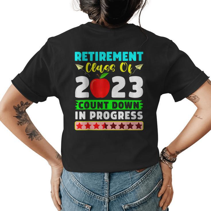Retirement Class Of 2023 Countdown In Progress Teacher T Women's T-shirt Back Print