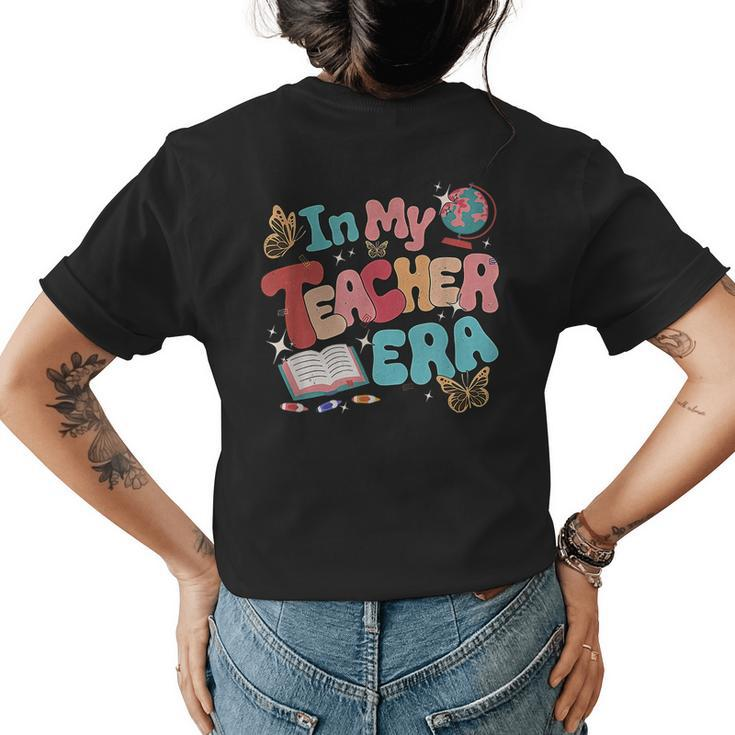 Retro Groovy In My Teacher Era Teaching Life Back To School  Womens Back Print T-shirt