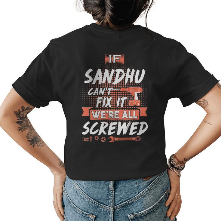 Sandhu Name Gift If Sandhu Cant Fix It Were All Screwed Womens Back Print T-shirt