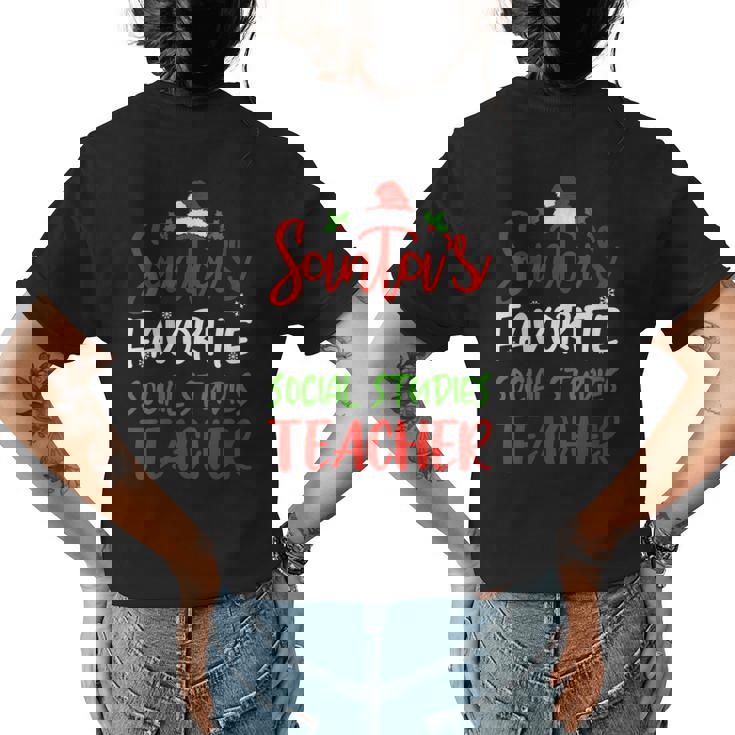 Santas Favorite Social Studies Teacher Funny Christmas Gifts For Teacher Funny Gifts Womens Back Print T-shirt