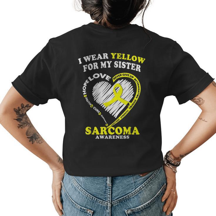Sarcoma Awareness T  - I Wear Yellow For My Sister Gifts For Sister Funny Gifts Womens Back Print T-shirt