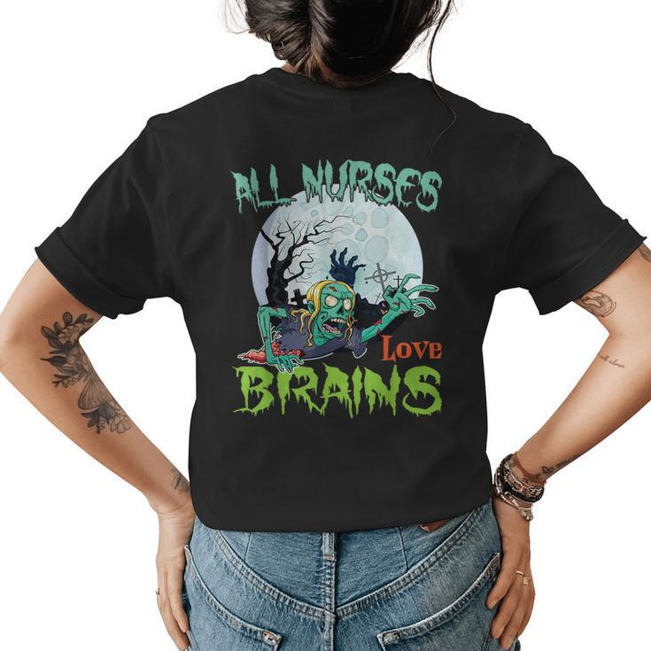 Scary Monster Zombie Hand Moon All Nurses Love Brain  Womens Back Print T-shirt