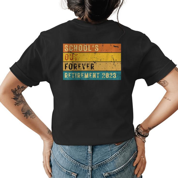 Schools Out Forever Retired Teacher Retirement 2023 Vintage  Womens Back Print T-shirt