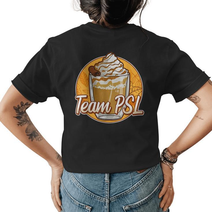 Team Psl Pumpkin Spice Latte Coffee Autumn Fall Thanksgiving For Coffee Lovers  Womens T-shirt Back Print