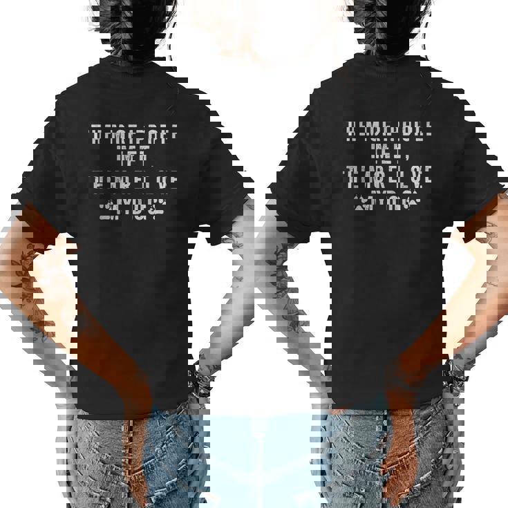 The More People I Meet The More I Like Dog Shirt Funny Gift The More People I Meet The More I Like Dog Shirt Funny Gift