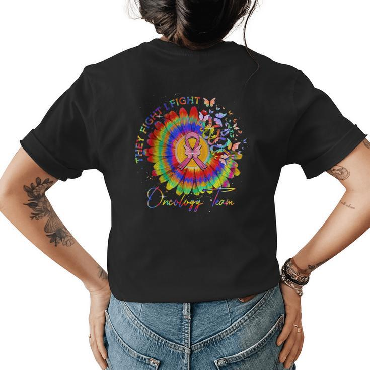 They Fight I Fight Oncology Team Tie Dye Oncology Nurse  Women's Crewneck Short Sleeve Back Print T-shirt