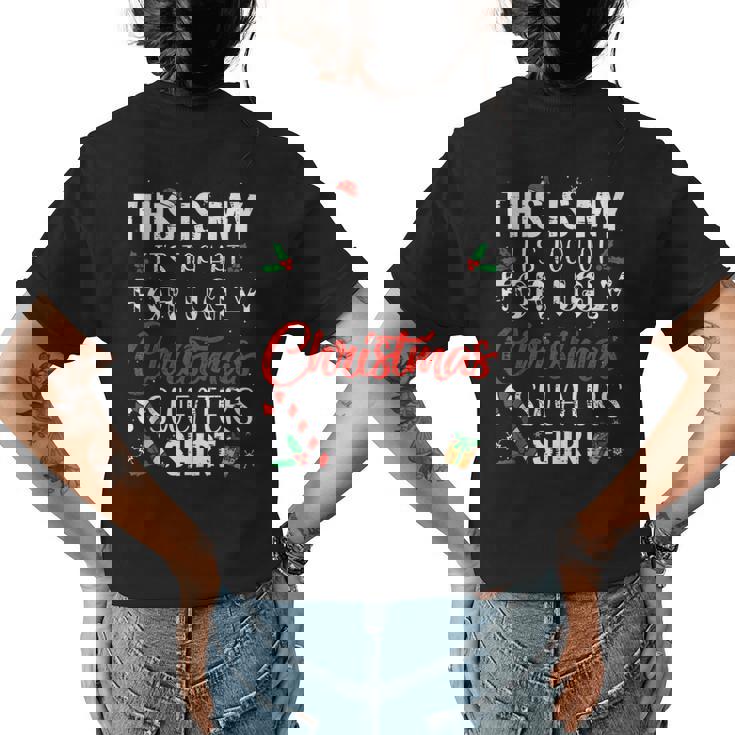 This Is My Its Too Hot For Ugly Christmas Sweaters Womens Back Print T-shirt