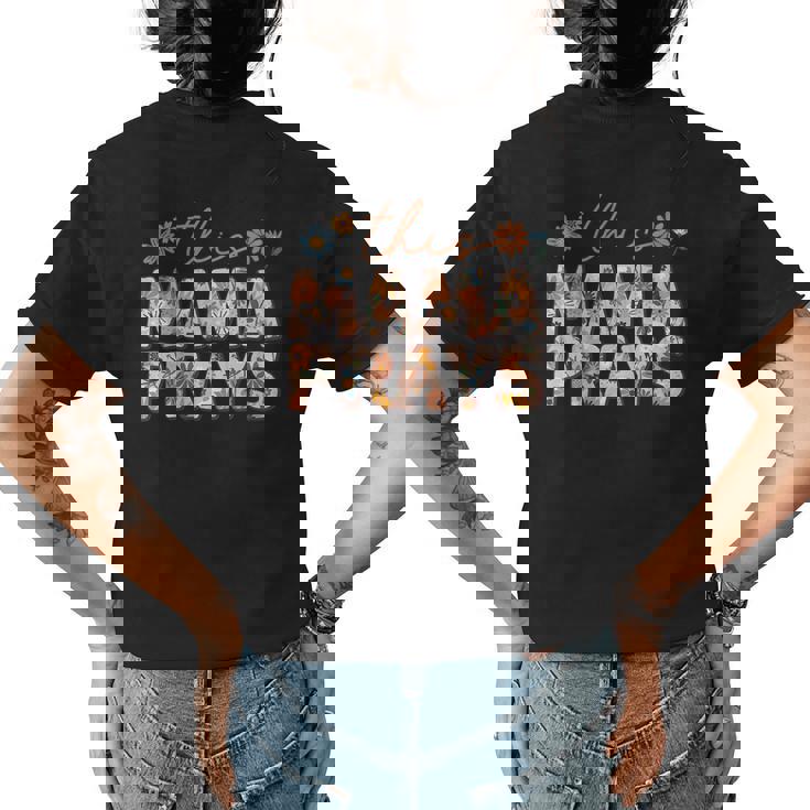 This Mama Prays Floral Christian Mommy Faith Mothers Day Mothers Day Funny Gifts Womens Back Print T-shirt