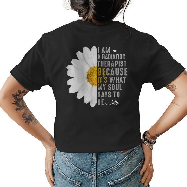 Tu I Am Radiation Therapist Daisy Flower Costume Hippie Gift For Womens Womens Back Print T-shirt