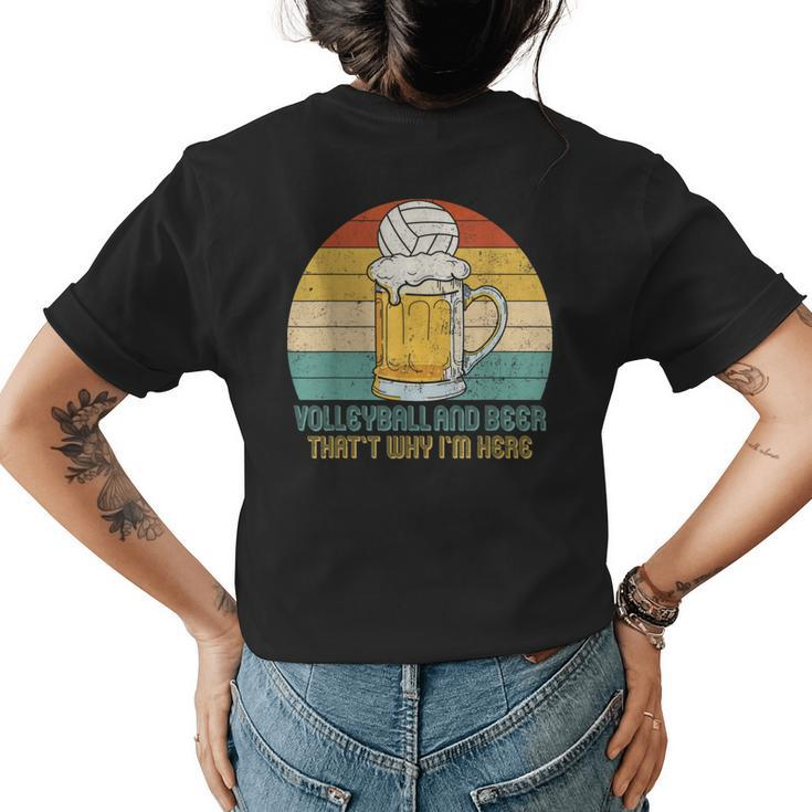 Volleyball And Beer Thats Why Im Here  Beer Funny Gifts Womens Back Print T-shirt