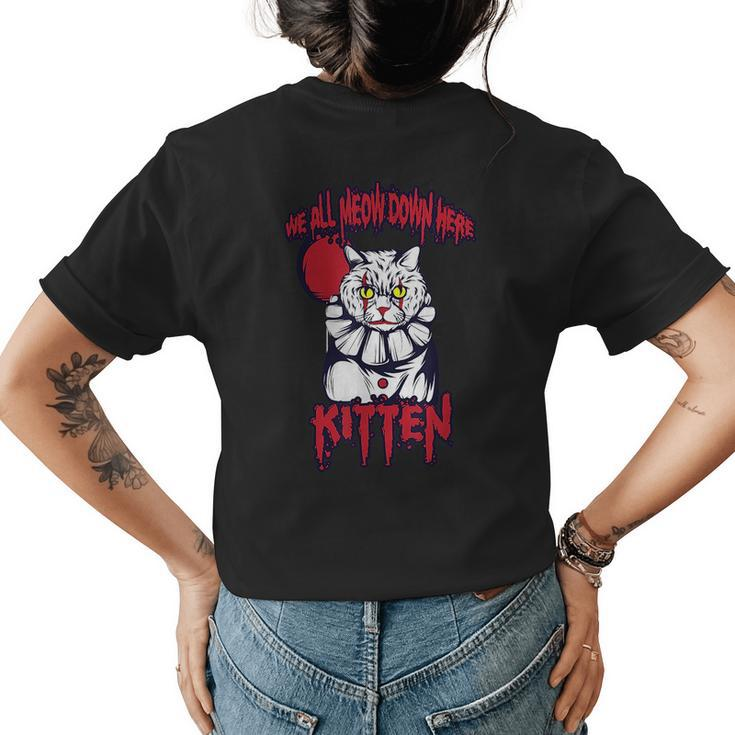 We All Meow Down Here Clown Cat Kitten  Gift Men Women  Womens Back Print T-shirt