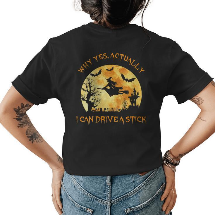 Why Yes Actually I Can Drive A Stick Vintage Witch Halloween Gift For Womens Womens Back Print T-shirt