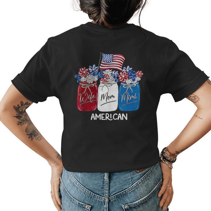 Wife Mom Mimi Flowers With American Flag 4Th Of July  Womens Back Print T-shirt