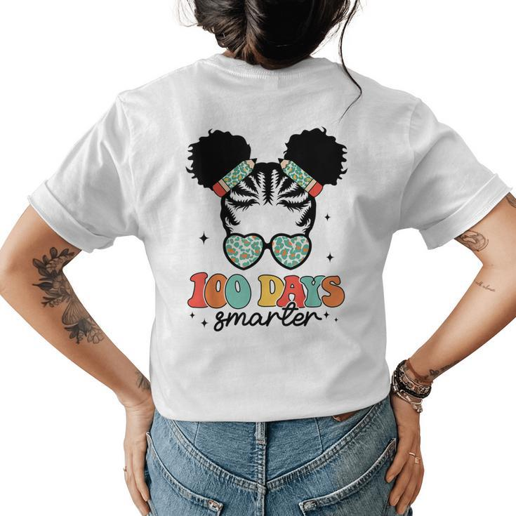 100 Days Smarter 100 Days Of School Messy Bun Black Girl Womens Back Print T-shirt