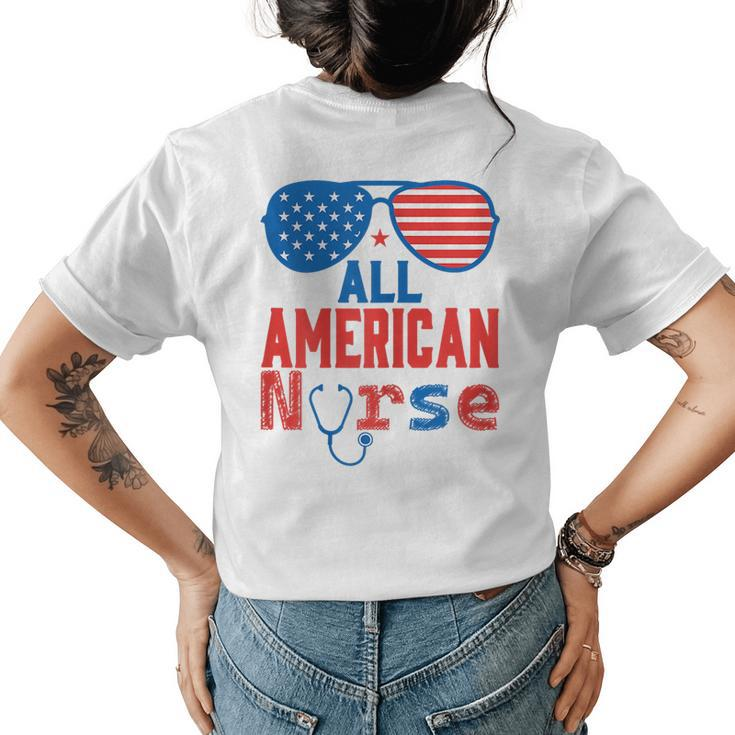 All American Nurse 4Th Of July Patriotic Usa Flag Nursing Gift For Womens Womens Back Print T-shirt