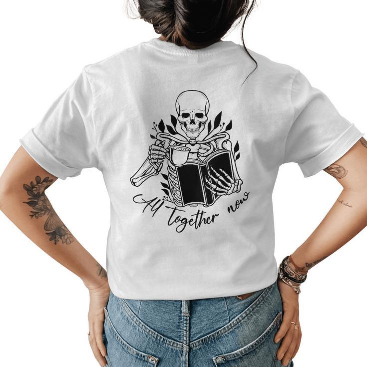All Together Now Summer Reading 2023 Skeleton Book Lover Gift For Womens Womens Back Print T-shirt