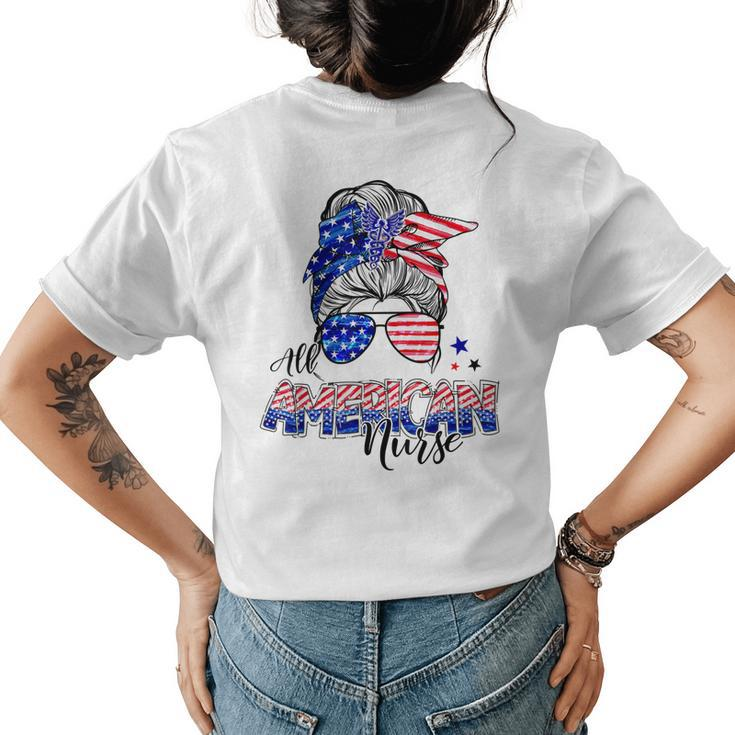 American Flag Patriotic Nurse Messy Bun 4Th Of July Womens Back Print T-shirt