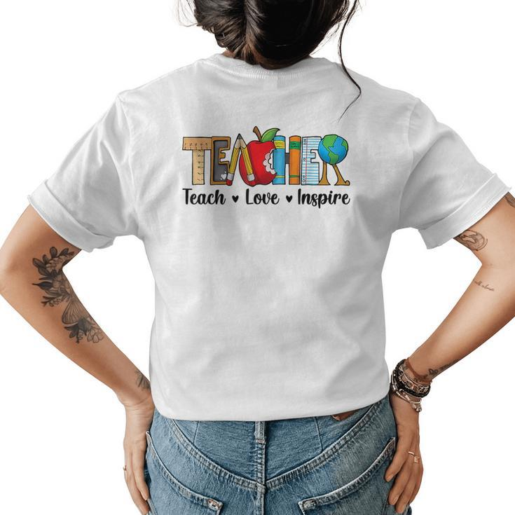 Back To School Cute Teach Love Inspire Men Women Teacher Gifts For Teacher Funny Gifts Womens Back Print T-shirt