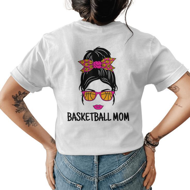 Basketball Mom Messy Bun Cute Basketball Lover Women Ladies Womens Back Print T-shirt