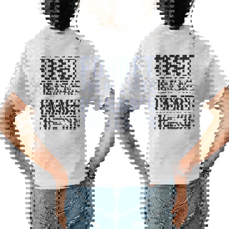 Forget The Mistake Remember The Lesson Womens Back Print T-shirt Forget The Mistake Remember The Lesson Womens Back Print T-shirt