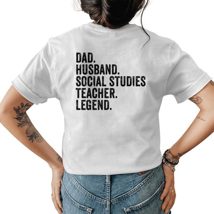 Funny Dad Husband Social Studies Teacher Legend Fathers Day   Gifts For Teacher Funny Gifts Womens Back Print T-shirt