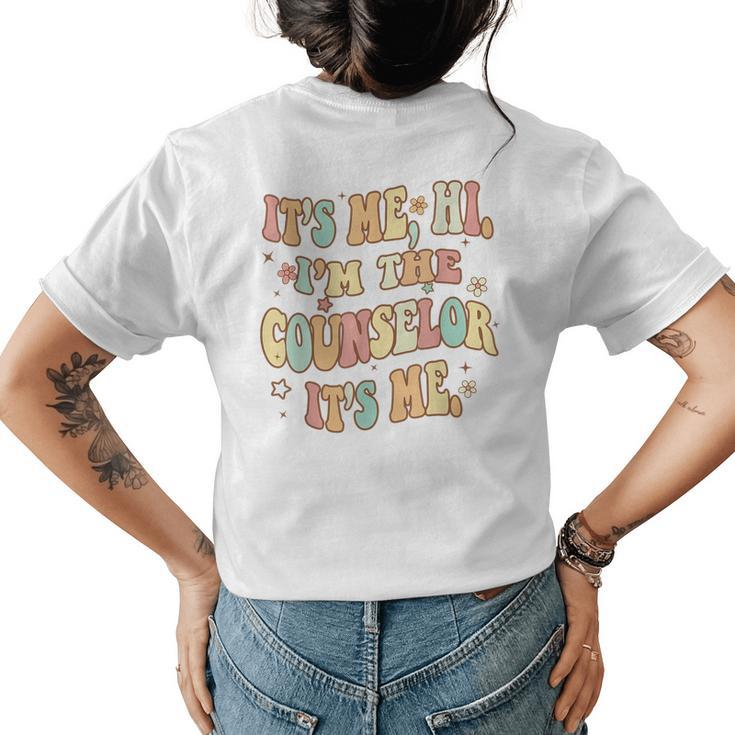 Funny School Counselor Its Me Hi Im The Counselor Groovy  Womens Back Print T-shirt