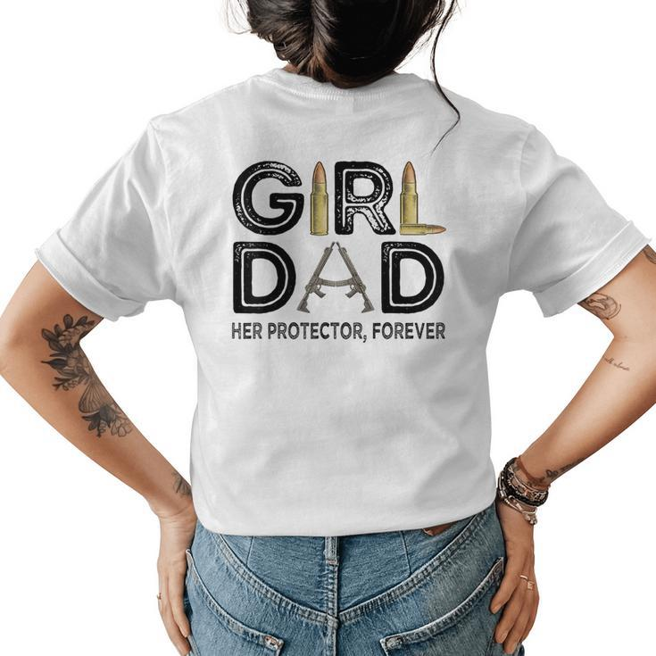 Girl Dad Her Protector Forever Father Of Girls Daughter Gift For Mens Womens Back Print T-shirt