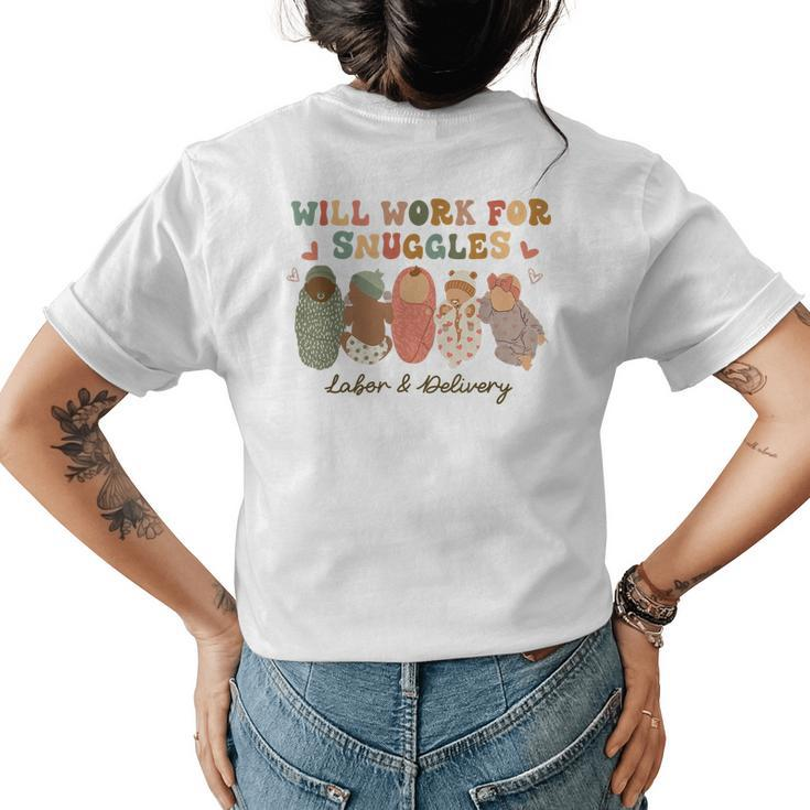 Groovy Will Work For Snuggles Labor & Delivery Nurse  Womens Back Print T-shirt