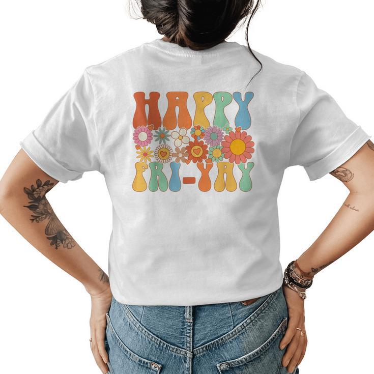Happy Fri-Yay Friday Lovers Fun Teacher Groovy  Womens Back Print T-shirt