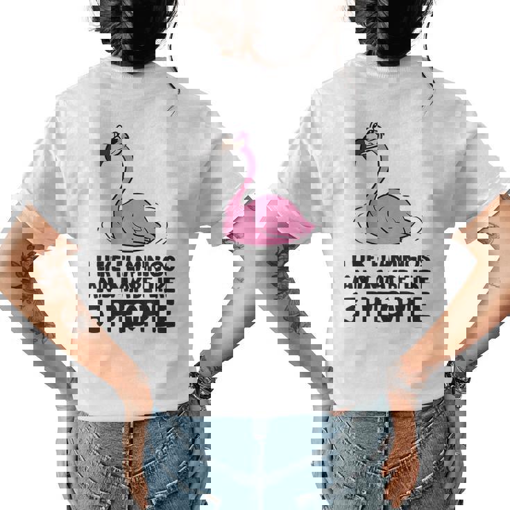 I Like Flamingos And Maybe Like 3 People Flamingos  Womens Back Print T-shirt