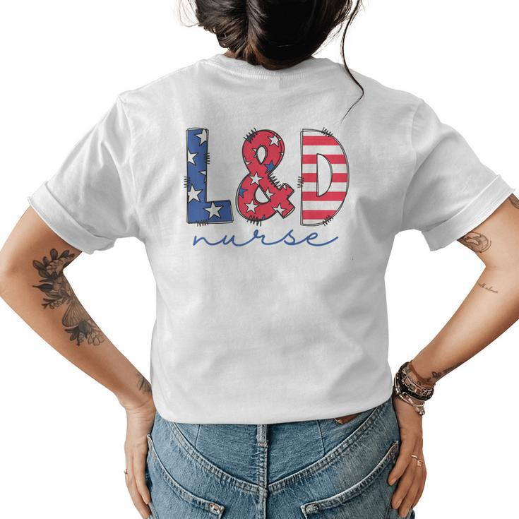 July 4Th Labor And Delivery Nurse Patriotic Ld Nursing Womens Back Print T-shirt