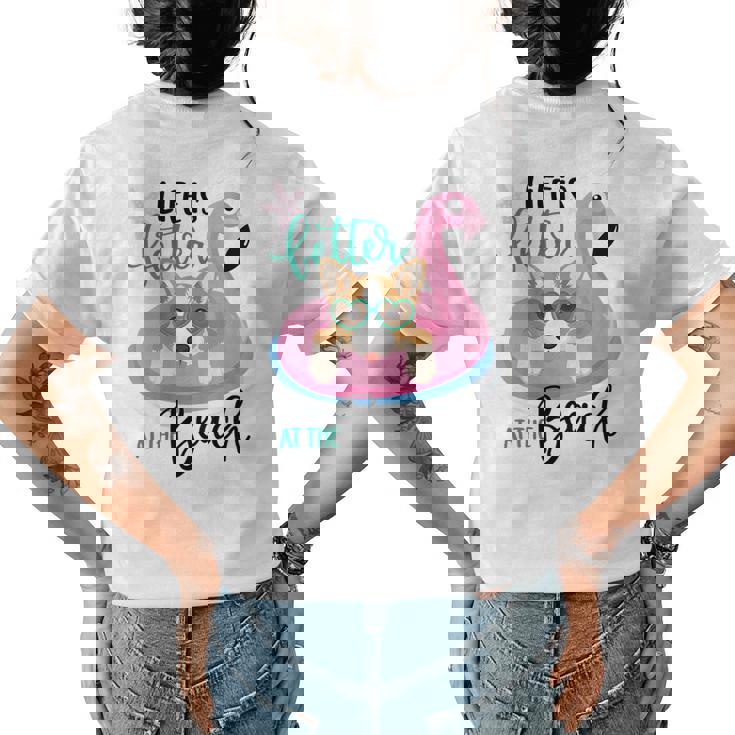 Life Is Better At The Beach Summer Vacation Corgi Womens Back Print T-shirt