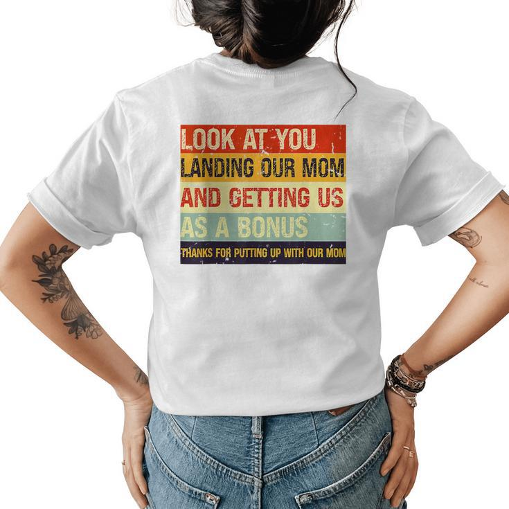 Look At You Landing Our Mom And Getting Us As A Bonus Funny  Womens Back Print T-shirt