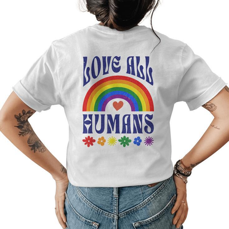 Love All Humans Rainbow Flag Lgbtq Gay Lesbian Trans Pride  Womens Back Print T-shirt