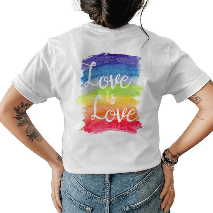 Love Is Love Rainbow  Gay Lesbian Pride Watercolors Womens Back Print T-shirt