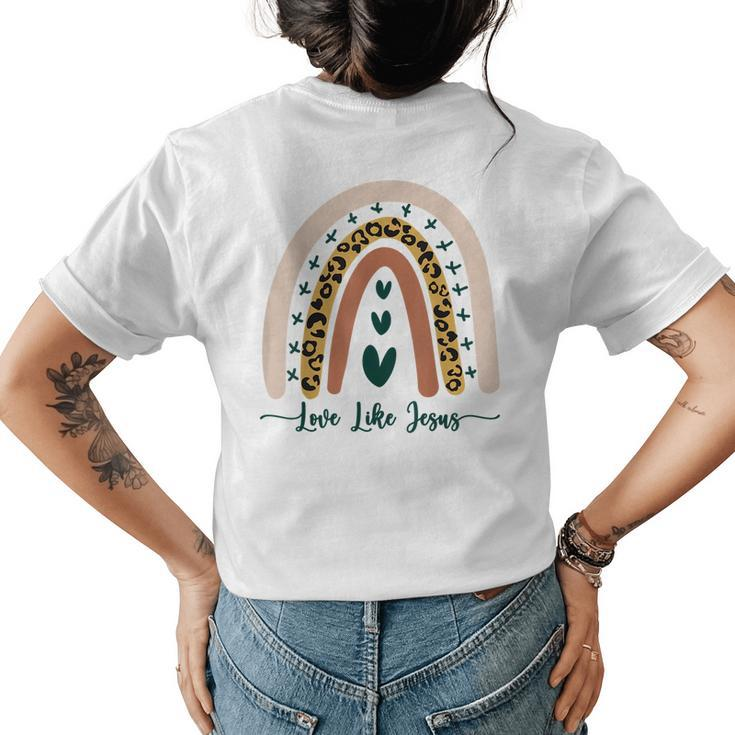 Love Like Jesus Christian Faith Boho Rainbow Inspirational  Faith Funny Gifts Womens Back Print T-shirt