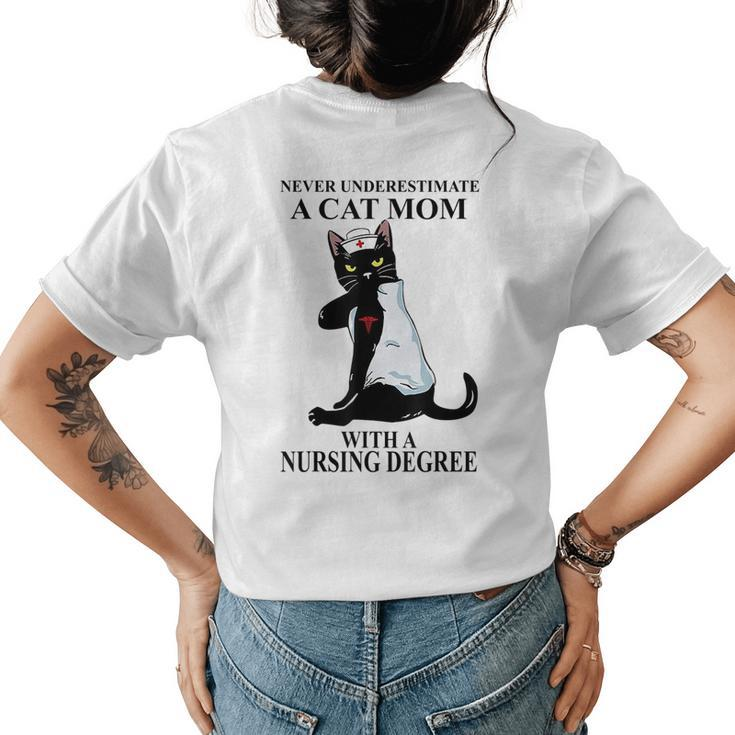 Never Underestimate A Cat Mom With A Nursing Degree Gifts For Mom Funny Gifts Womens Back Print T-shirt
