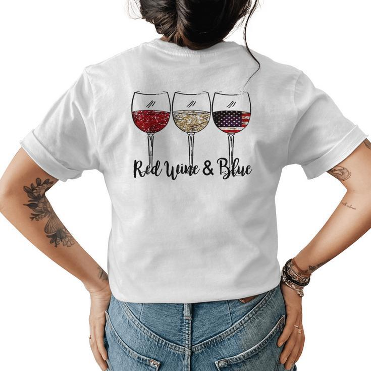 Red Wine & Blue 4Th Of July Red White Blue Wine Glasses Women's T-shirt Back Print